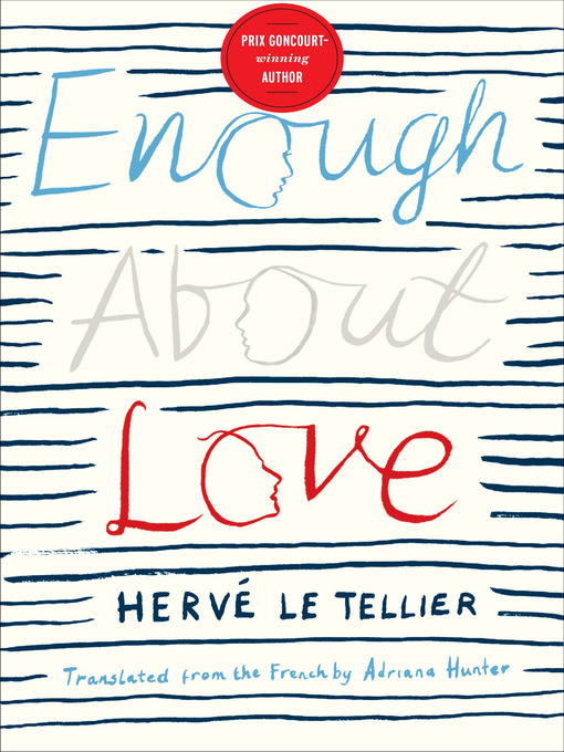 Title details for Enough About Love by Herv# Le Tellier - Available